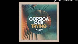 Corsica One - Trying (Miguel Migs Salty Love Dub)