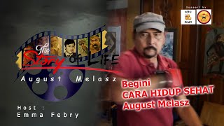 The Story Of Life August Melasz : 'Rahasia Hidup Sehat August Melasz di usia 70'