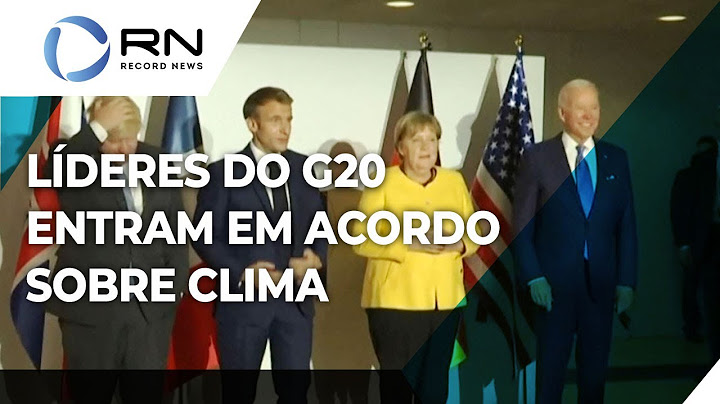 Líderes do G20 chegam em acordo sobre questões climáticas