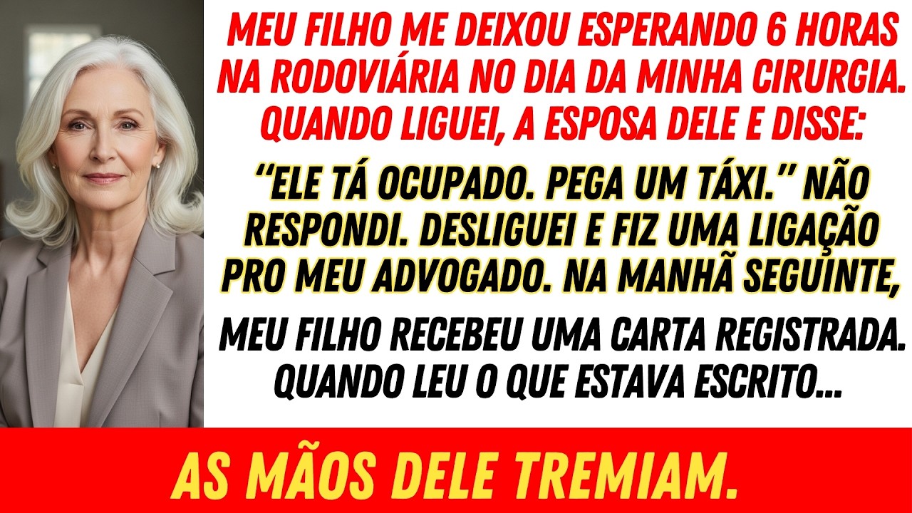 Meu filho me largou na rodoviária no dia da cirurgia — na manhã seguinte...