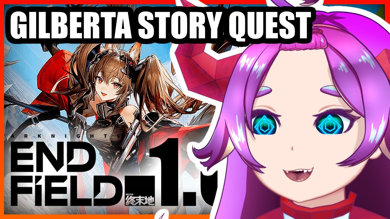 Robelle plays Arknights: Endfield Gilberta Story Quest
