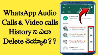 How to delete video call audio call history in WhatsApp in Telugu/pavan tech telugu