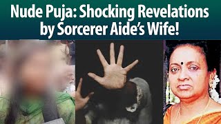 Sorcerers Wife, Her Mother Complains Of Naked Black Magic Ritual At Chadayamangalam