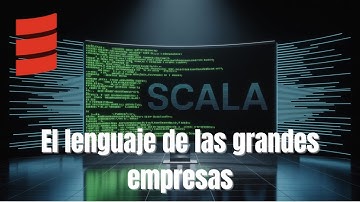 ¿Qué es SCALA y por qué lo usan las grandes empresas?