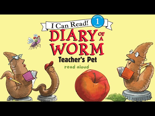 Diary of a Worm: Teacher's Pet 🐛📓 | Level 1 Reader Read Aloud