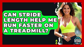 Can Stride Length Help Me Run Faster On A Treadmill? - Running Beyond Limits