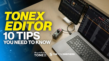 ToneX Editor // 10 Tips You Need to Know