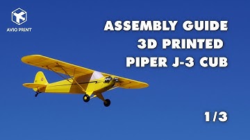 3D Printed PIPER J-3 CUB   Assembly Guide  1/3
