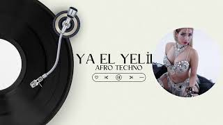 Ya El Yelil Afro Techno Remix 𝑺𝑵 𝑷𝑹𝑫