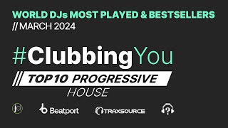 : 2024 SPRING // WORLD DJs #TOP10 #ProgressiveHouse #ClubbingYou Mix #March #Clubbing #Top #EDM #DJ