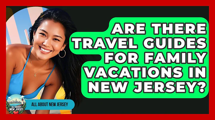 Are There Travel Guides for Family Vacations in New Jersey? | All About New Jersey