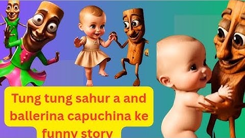 Tung Tung Sahur funny Story Ballerina Cappuccina & baby Tung tung  funny  Baby Tung Tung tung ai😂😂😂🏏