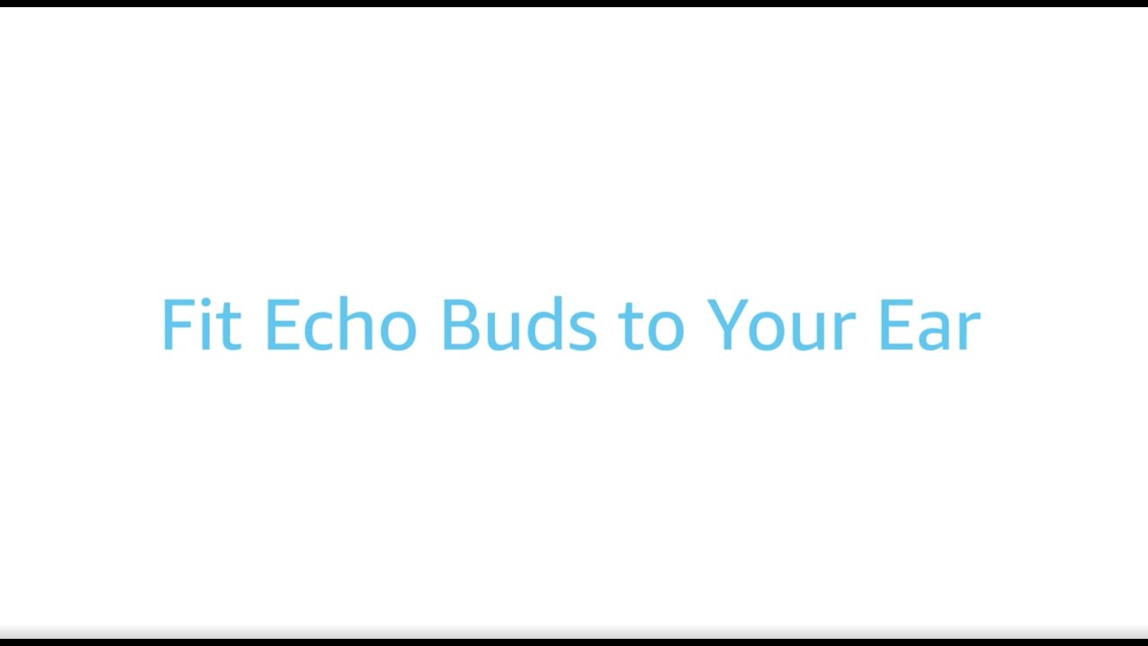 s Echo Buds put Alexa in your ears — when they fit
