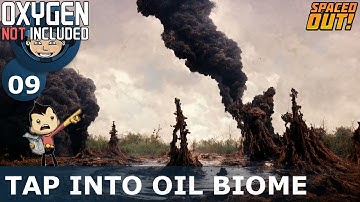 TAPPING INTO THE OIL BIOME - Spaced Out (Classic + One Dupe): Ep. #9 (Oxygen Not Included)