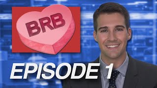 VALENTINE'S DAY FAIL! - Be Right Back - Episode 1