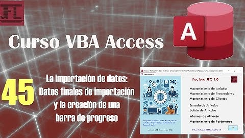 video 45 ‐ Curso VBA Access. Datos finales de importación. Creación de una barra de progreso.