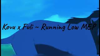 Kovu X Fuli Running Low Mep Intro For Xbasicallyfire44