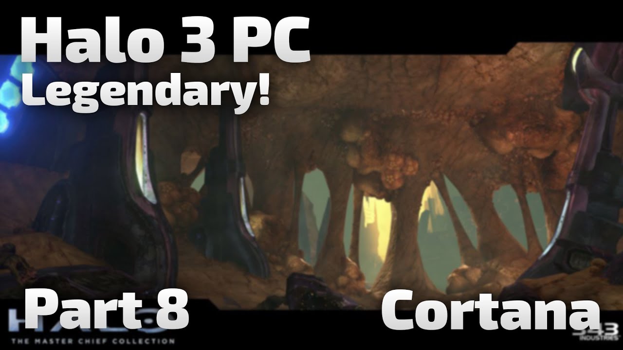 Halo 3 pc Legendary! part 8 -Cortana - YouTube