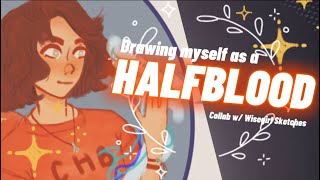 Drawing myself as a HALFBLOOD from PERCY JACKSON!| Collab with Wisegirl Sketches