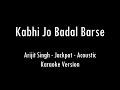 Kabhi Jo Badal Barse Jackpot Arijit Singh Acoustic Karaoke With Lyrics Only Guitar Chords 