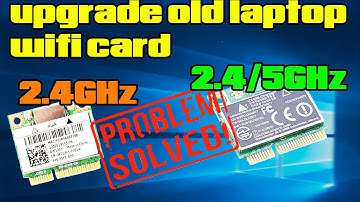 how to upgrade an old laptop wifi card