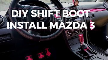 DIY Custom Shift Boot Install | First Gen Mazda 3 |