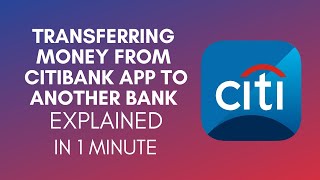 How To Transfer Money From Citibank App To Another Bank (2025)