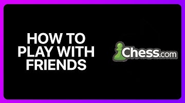 How To Play With Friends In Chess.com Tutorial