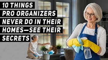 10 Things Pro Organizers Never Do in Their Homes—See Their Secrets! | Home organizing Tips