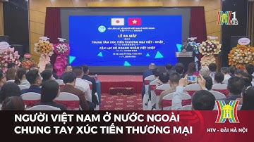 Người Việt Nam ở nước ngoài chung tay xúc tiến thương mại | Tin tức