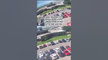 Newly released CCTV footage shows suspect climbing down off roof after Charlie Kirk shooting