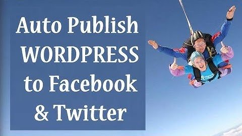 How to Auto Post Wordpress to Facebook & Twitter 2015