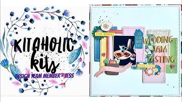 Kitaholic Kits DT | Wedding Jam Tasting | 12x12 Process Video | Jeas