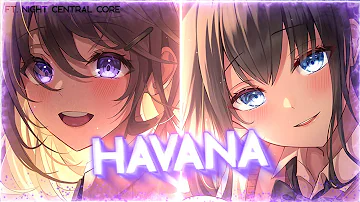 ♪ Nightcore - Havana → Camila Cabello, Young Thug (Lyrics) ♡ (ft. @NightCentralCore )