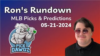 MLB Picks &amp; Predictions Today 5/21/24 | Ron&#39;s Rundown