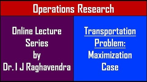 Maximization Case_Transportation Problem_Dr IJR