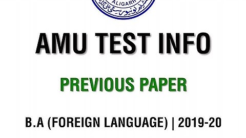 BA (FOREIGN LANGUAGE ) 2019 questions PREVIOUS YEAR QUESTIONS PAPER YEAR QUESTIONS PAPER AMU 2019