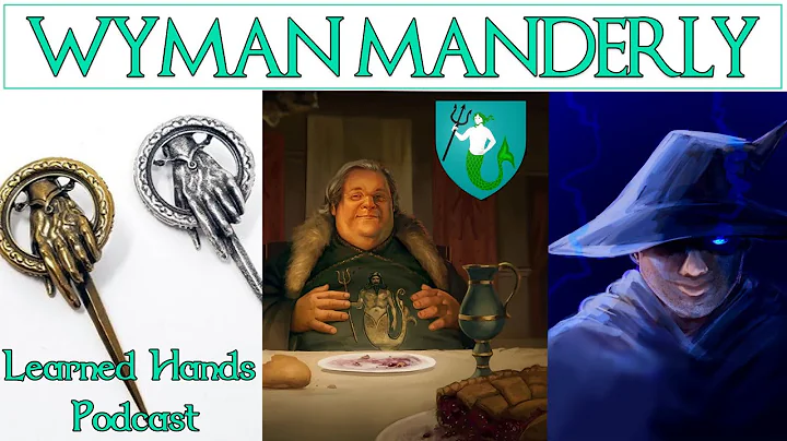 The Why of Wyman Manderly: ASOIAF Quaranstream