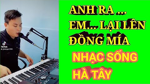 ĐI TÌM CÂU HÁT LÝ THƯƠNG NHAU | NHẠC SỐNG HÀ TÂY - DISCO CHO KORG PA
