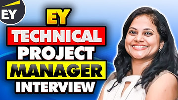 [EY] Technical Project Manager Interview Questions & Answers I Project Manager Interview Questions