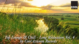 Top Lounge & Chill - Long Relaxation Vol. 4 by Cool d:vision records