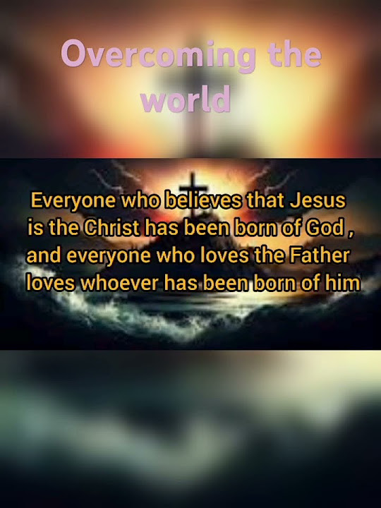 1 John Chapter 5 Verse 1 Overcoming The World YouTube 1-john-chapter-5-verse-1-overcoming-the-world-youtube