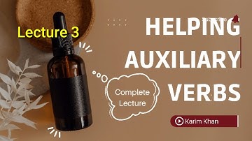 What are Helping Verbs Auxiliary Verbs Lecture 3 by Karim khan