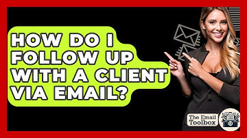 How Do I Follow Up With A Client Via Email? - TheEmailToolbox.com