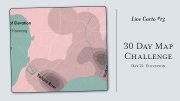 Live Carto #13: 30 Day Map Challenge — Elevation