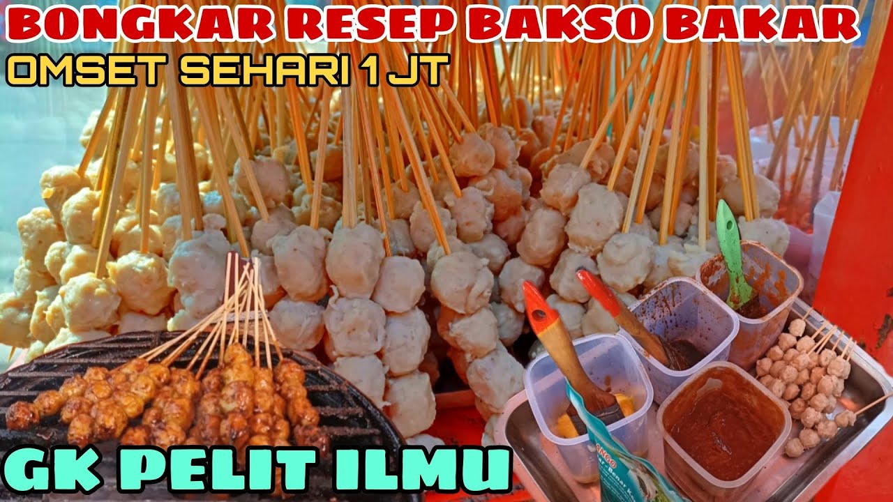 IDE USAHA BAKSO BAKAR, BONGKAR RESEP RAHASIA, OMSET 1 JT PERHARI.