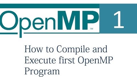 How to execute and compile first open mp program