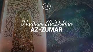 Haitham Al-Dokhin - Surah 39. Az-Zumar