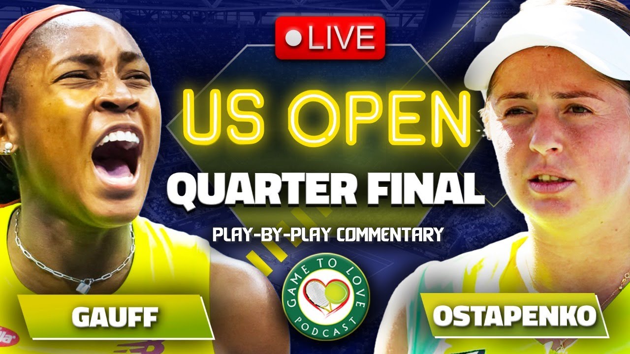 GAUFF vs OSTAPENKO US Open 2023 Quarter Final LIVE Tennis Play-By-Play Stream