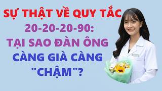 Sự Thật Về Quy Tắc 20-20-20-90: Tại Sao Đàn Ông Càng Già Càng \
